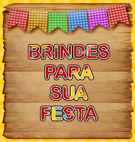 BRINDES PARA SUA FESTA